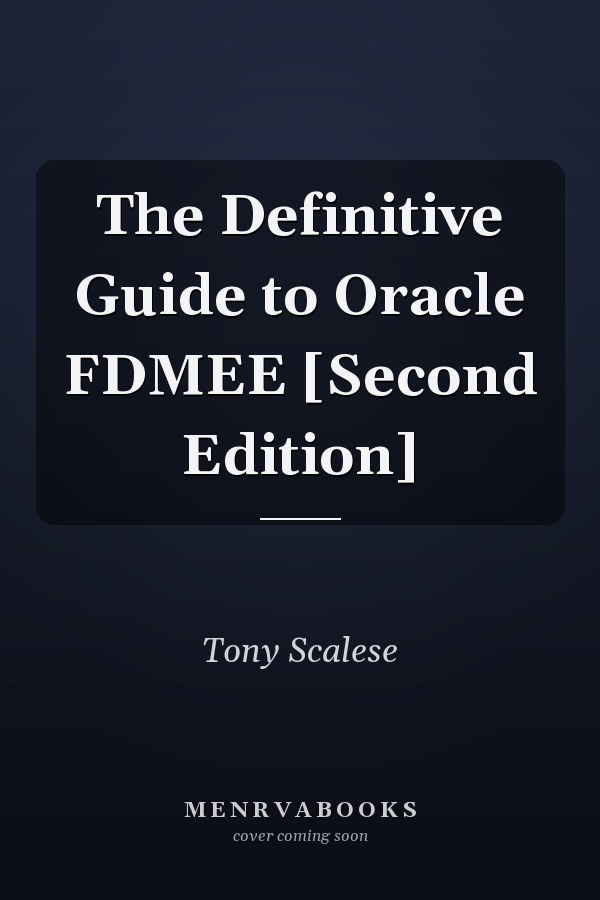 The Definitive Guide to Oracle FDMEE [Second Edition]
