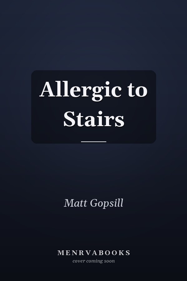 Allergic to Stairs