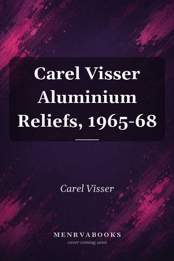 Carel Visser Aluminium Reliefs, 1965-68
