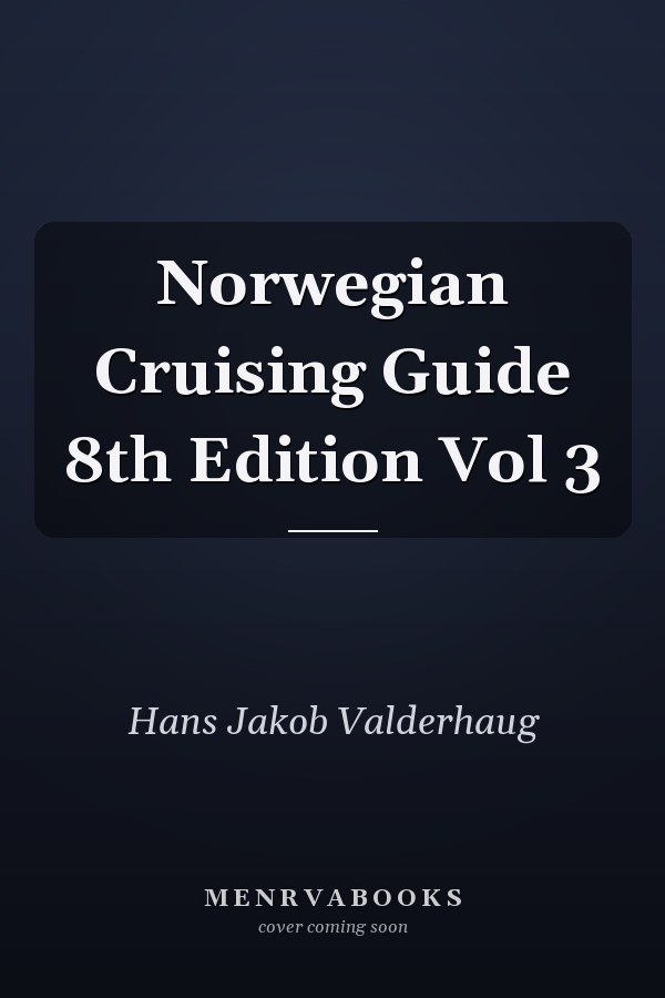 Norwegian Cruising Guide 8th Edition Vol 3