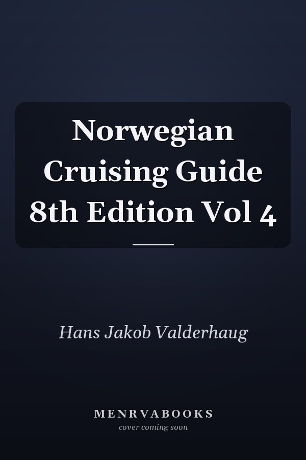 Norwegian Cruising Guide 8th Edition Vol 4