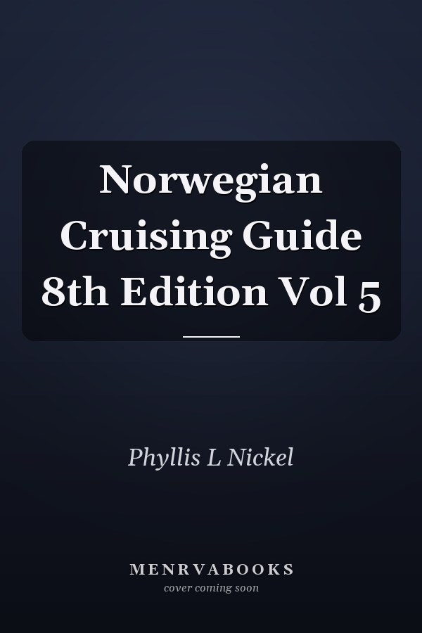 Norwegian Cruising Guide 8th Edition Vol 5