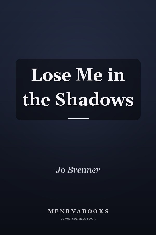 Lose Me in the Shadows