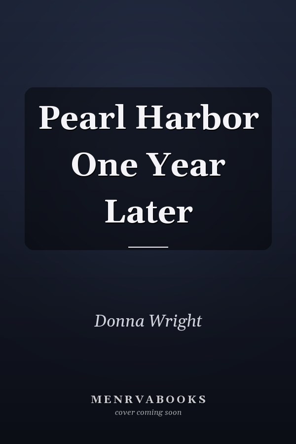 Pearl Harbor One Year Later
