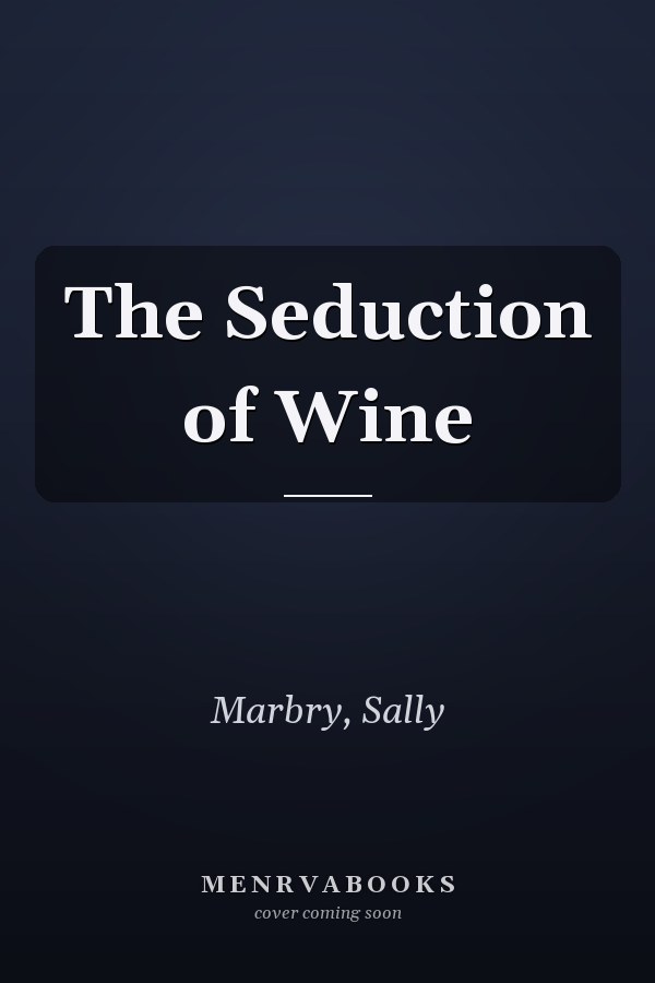 The Seduction of Wine