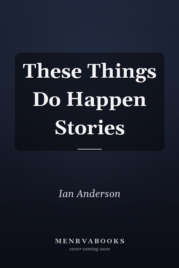 These Things Do Happen Stories