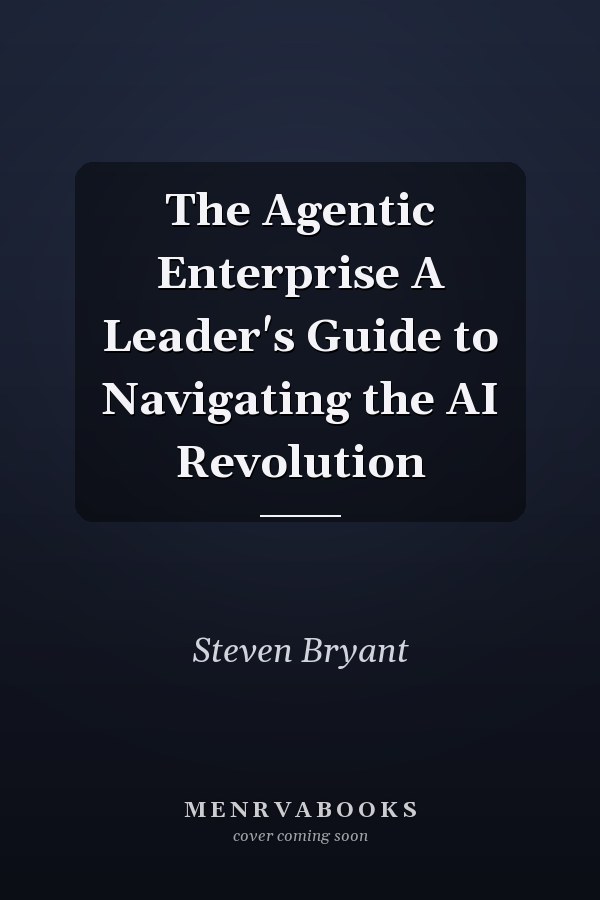 The Agentic Enterprise A Leader's Guide to Navigating the AI Revolution