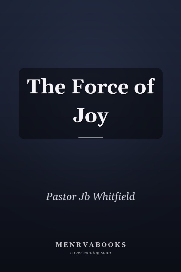 The Force of Joy