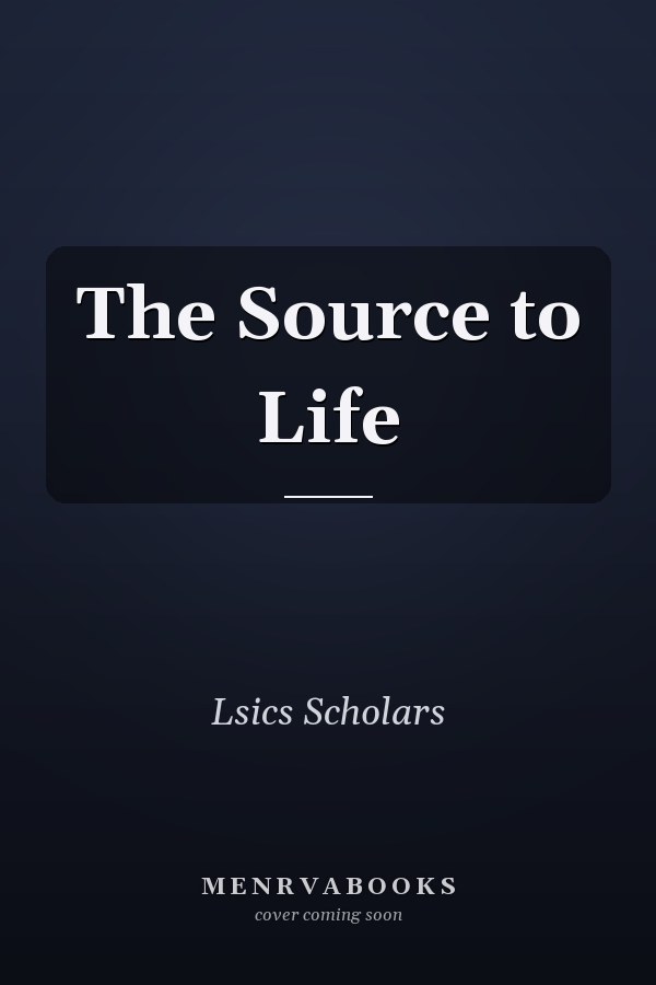 The Source to Life