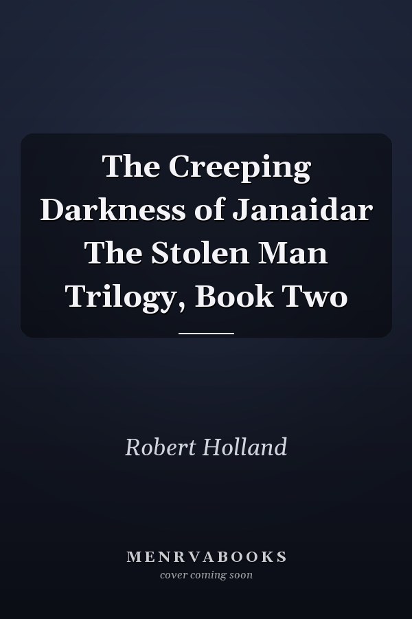 The Creeping Darkness of Janaidar The Stolen Man Trilogy, Book Two