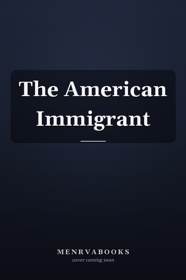 The American Immigrant