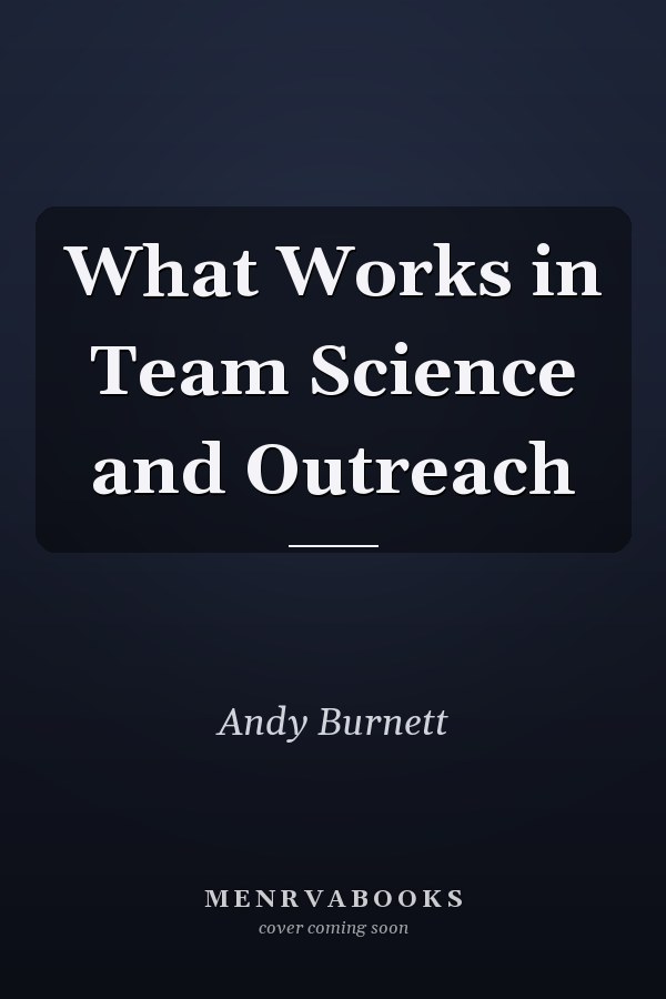 What Works in Team Science and Outreach