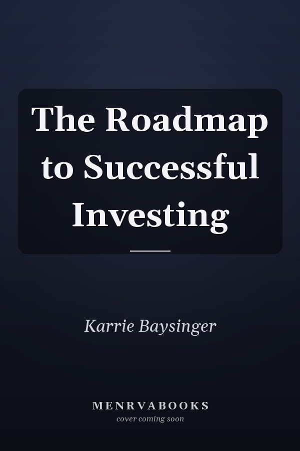 The Roadmap to Successful Investing