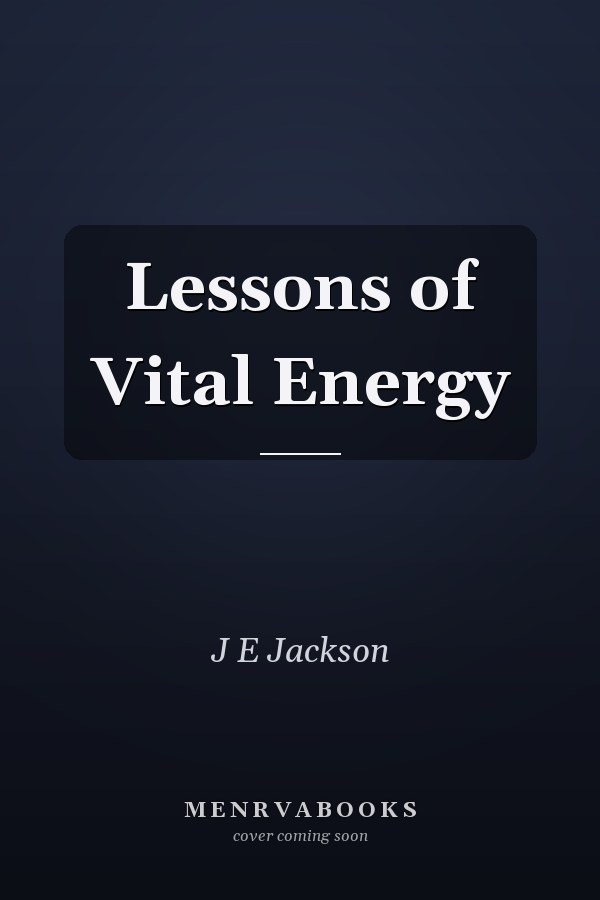 Lessons of Vital Energy