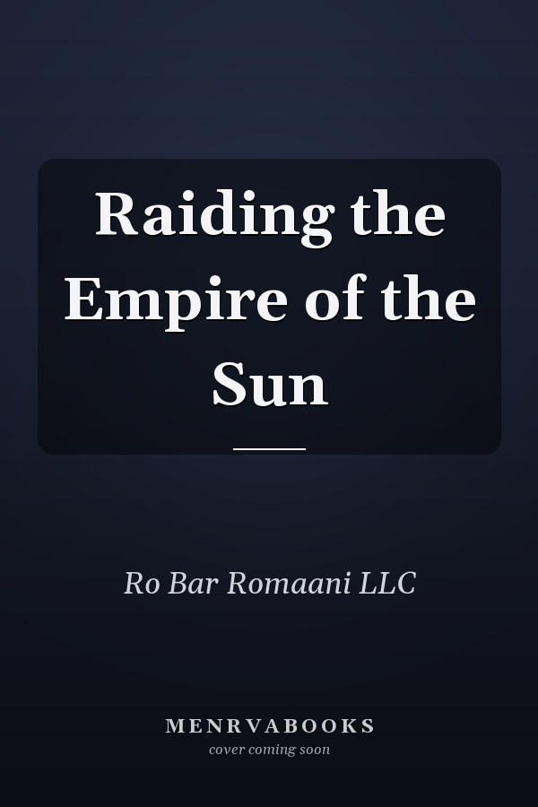 Raiding the Empire of the Sun