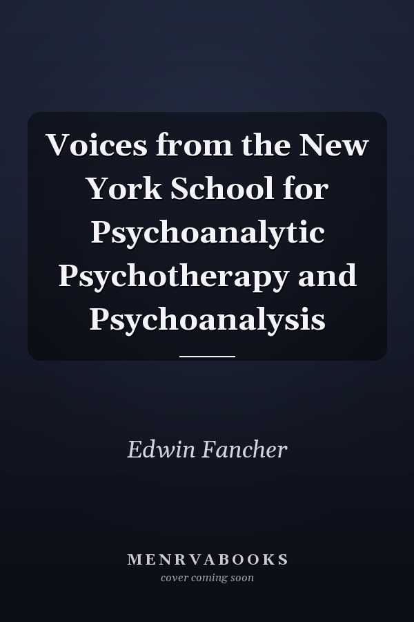 Voices from the New York School for Psychoanalytic Psychotherapy and Psychoanalysis
