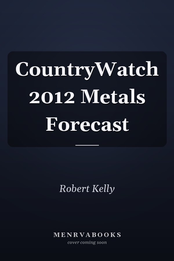 CountryWatch 2012 Metals Forecast