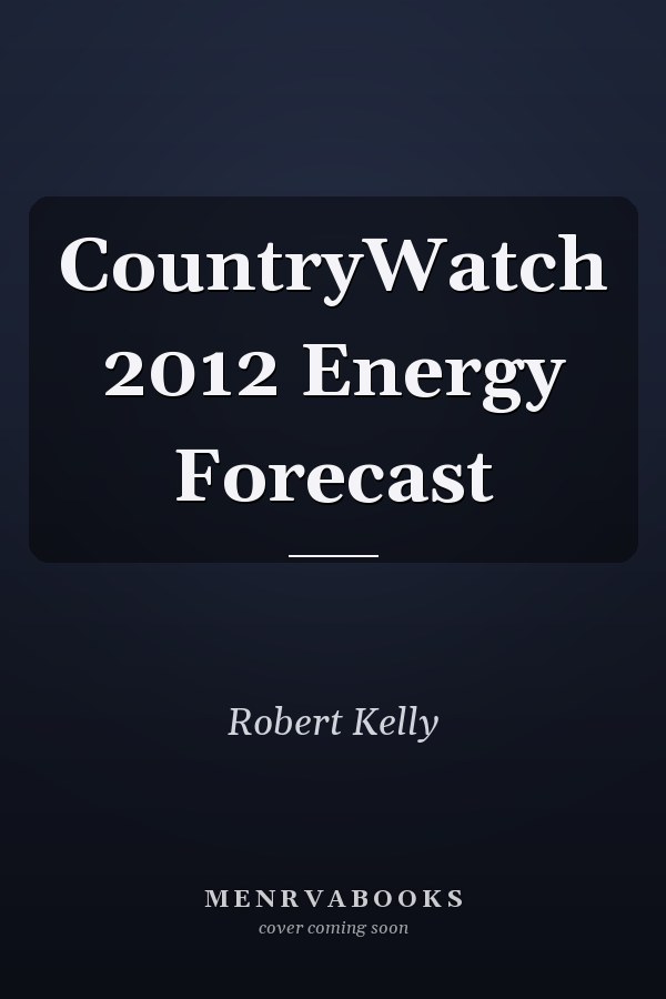 CountryWatch 2012 Energy Forecast