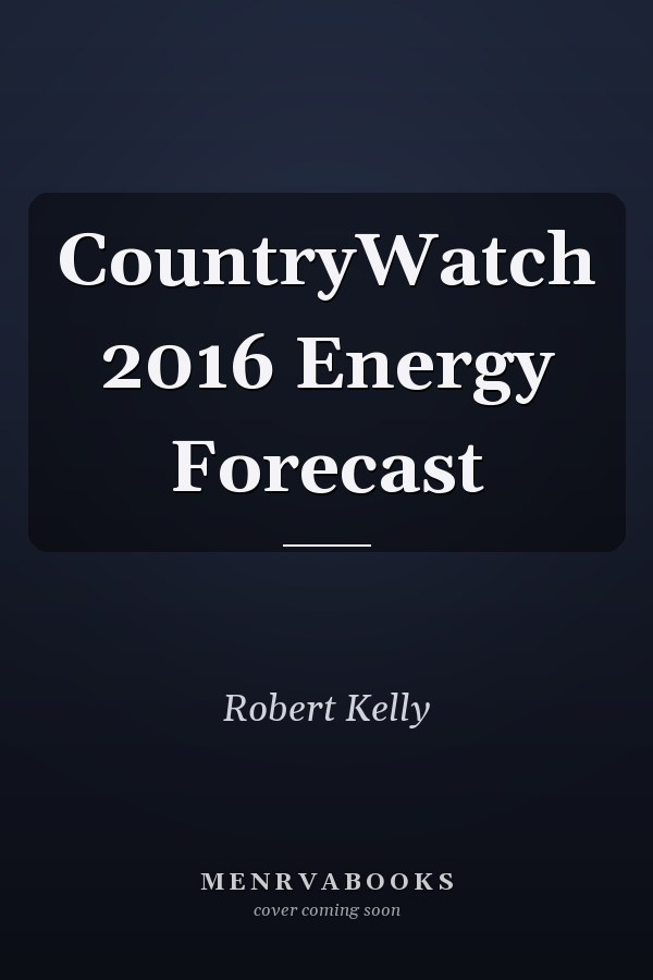 CountryWatch 2016 Energy Forecast