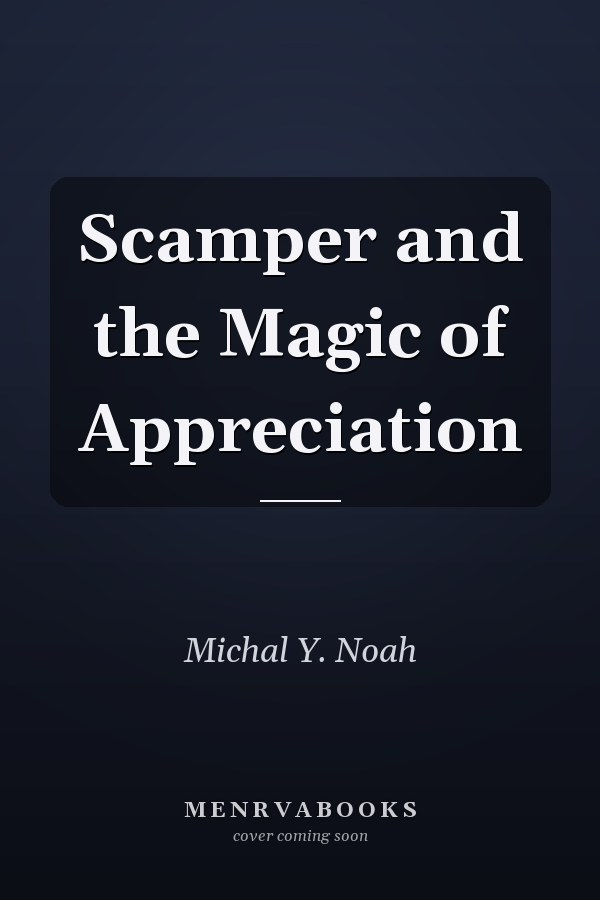 Scamper and the Magic of Appreciation