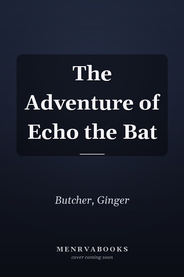The Adventure of Echo the Bat