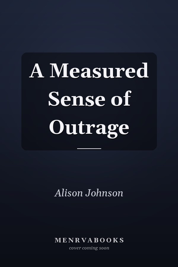 A Measured Sense of Outrage
