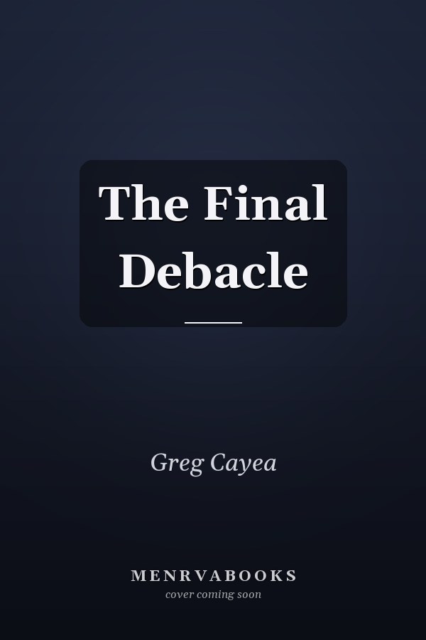 The Final Debacle