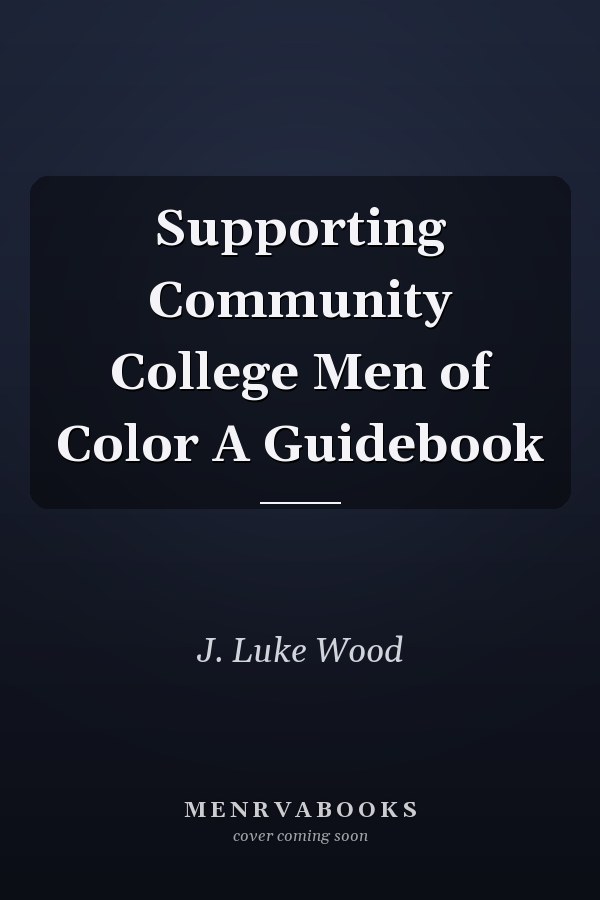 Supporting Community College Men of Color A Guidebook