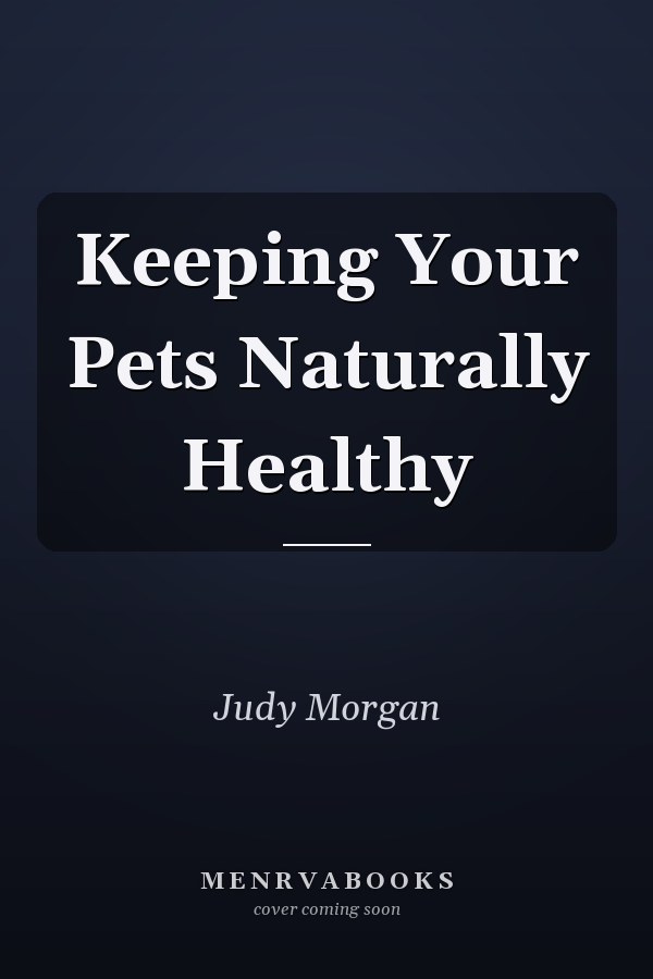 Keeping Your Pets Naturally Healthy
