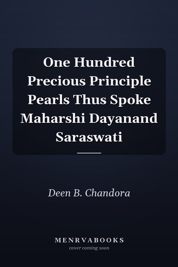 One Hundred Precious Principle Pearls Thus Spoke Maharshi Dayanand Saraswati