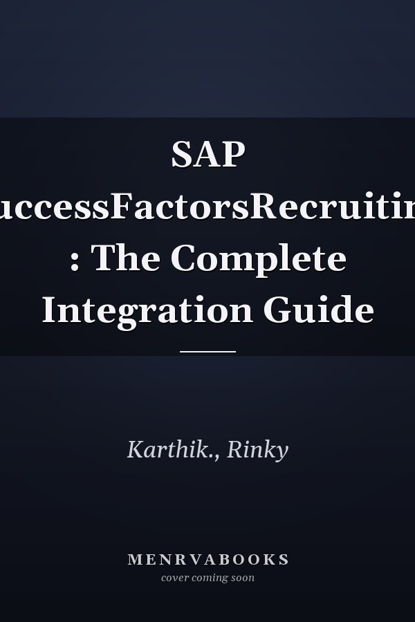 SAP SuccessFactorsRecruiting : The Complete Integration Guide