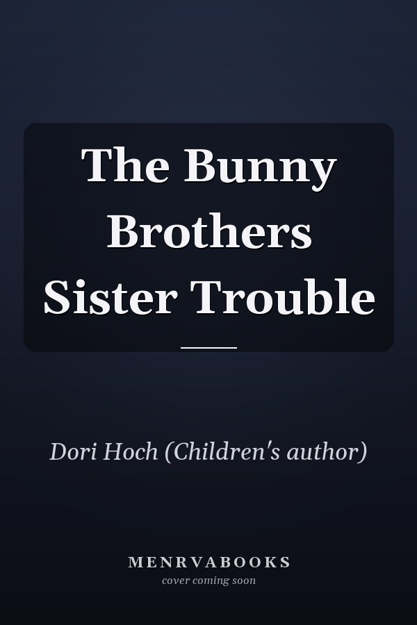 The Bunny Brothers Sister Trouble