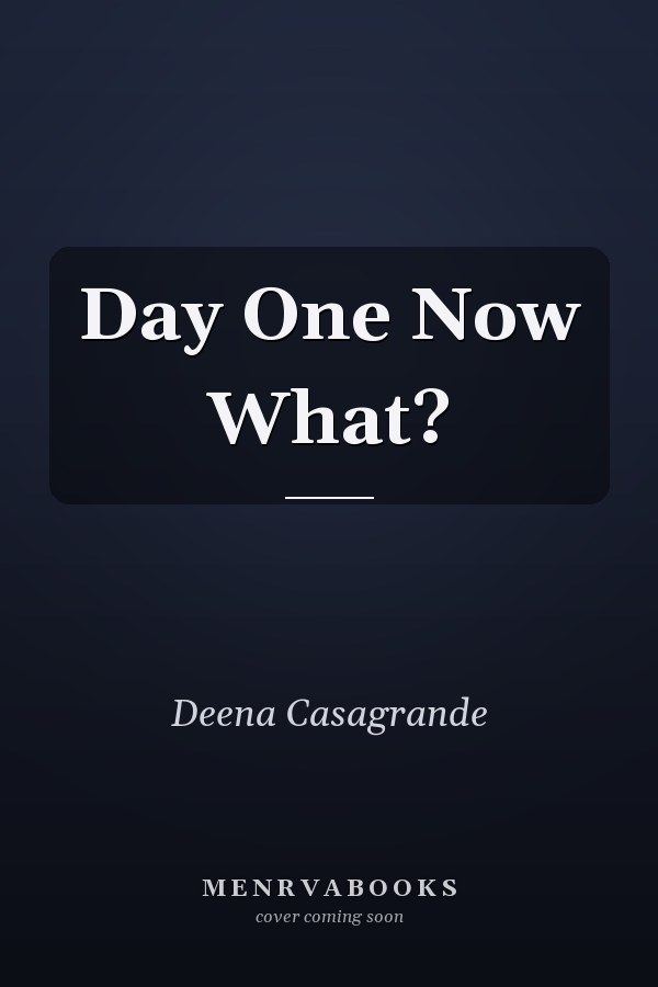 Day One Now What?