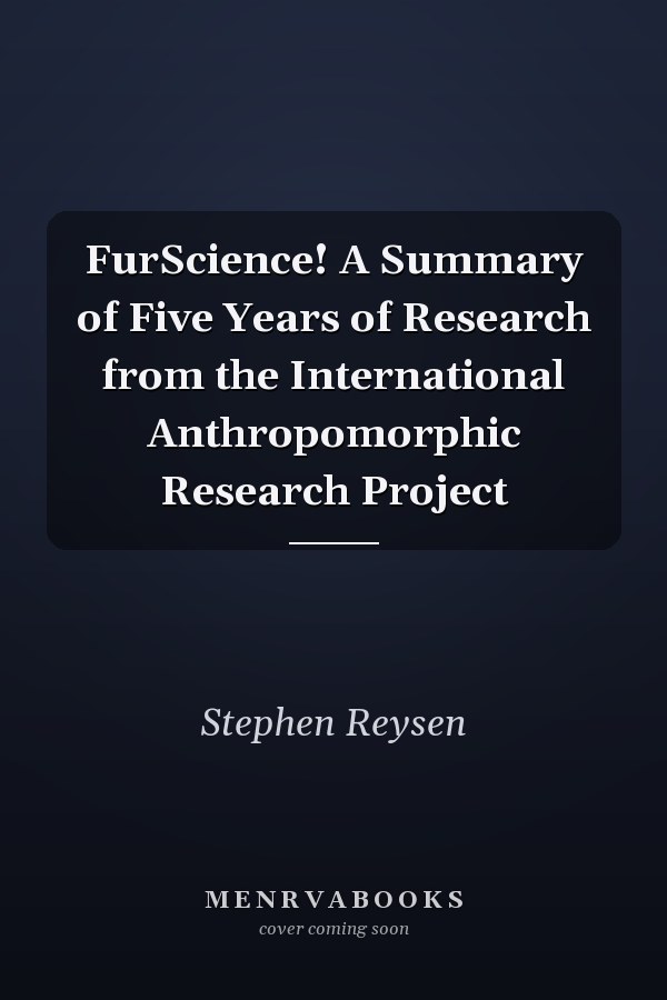 FurScience! A Summary of Five Years of Research from the International Anthropomorphic Research Project