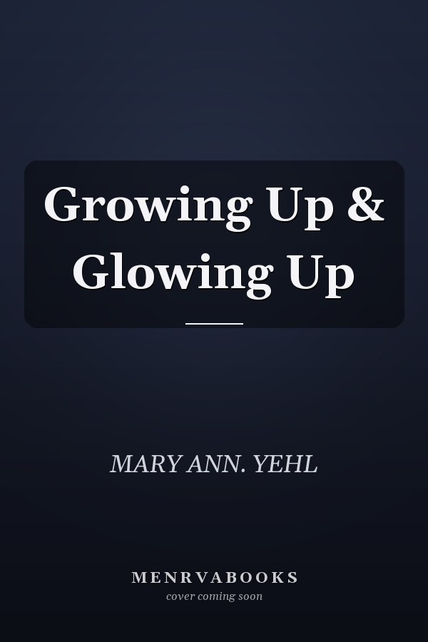Growing Up & Glowing Up