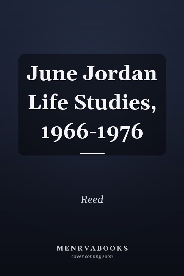 June Jordan Life Studies, 1966-1976