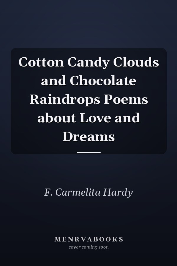 Cotton Candy Clouds and Chocolate Raindrops Poems about Love and Dreams