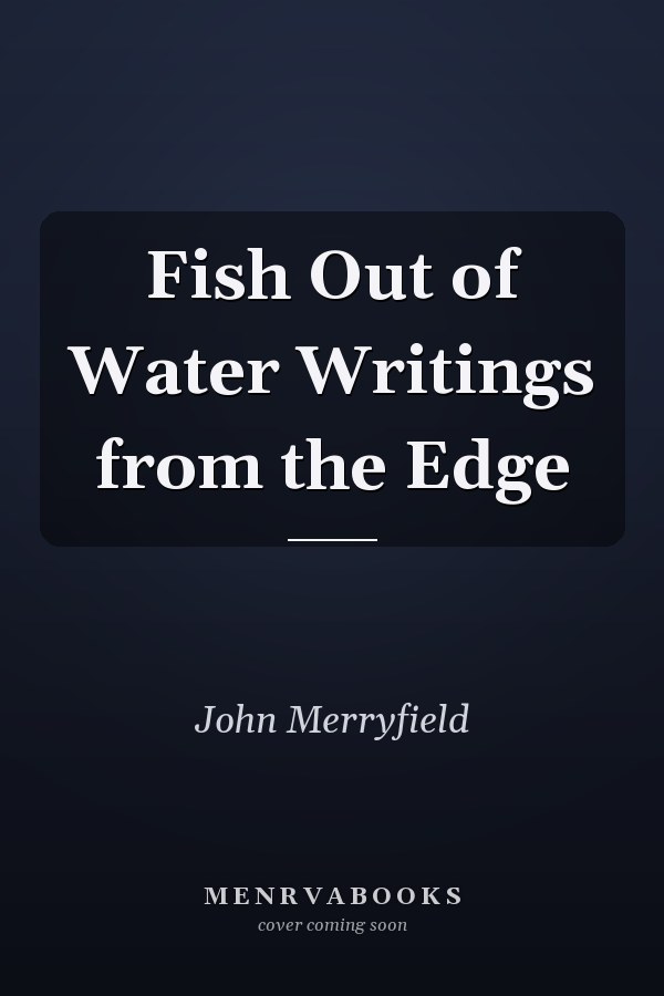 Fish Out of Water Writings from the Edge