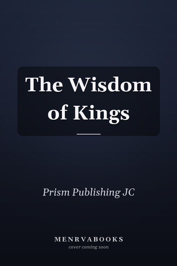 The Wisdom of Kings