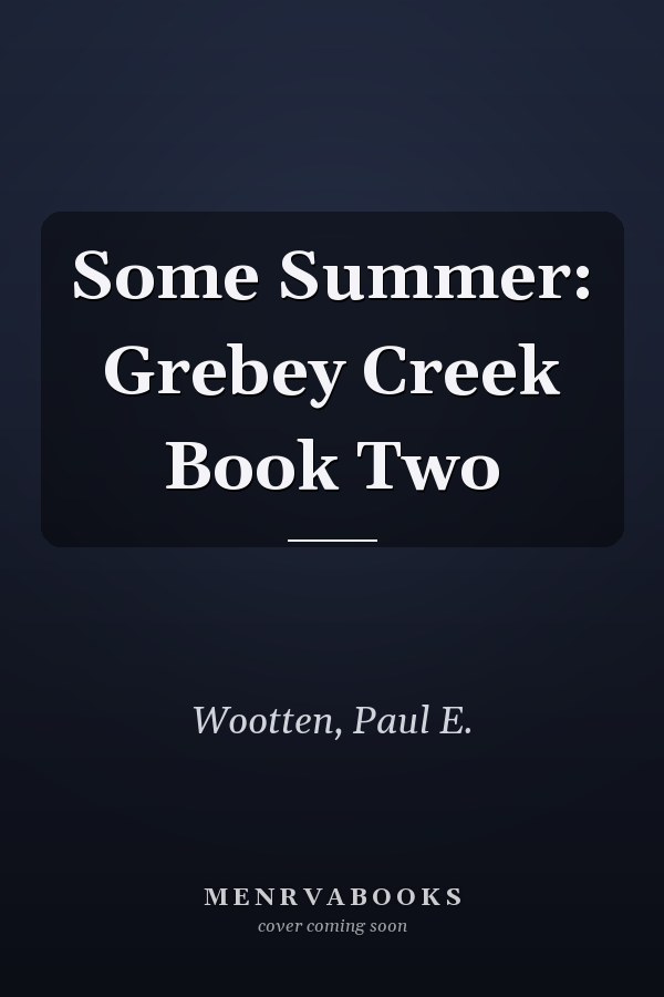 Some Summer: Grebey Creek Book Two