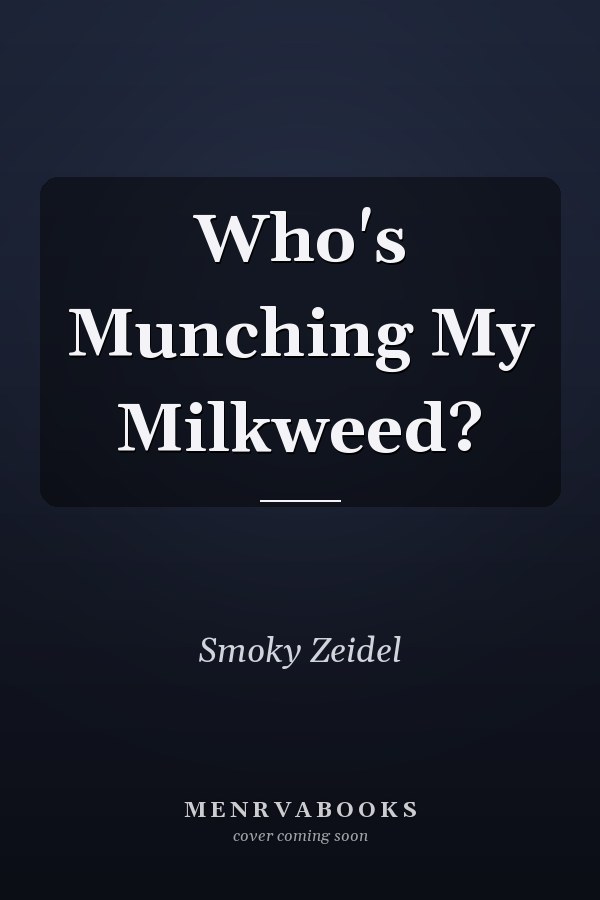 Who's Munching My Milkweed?