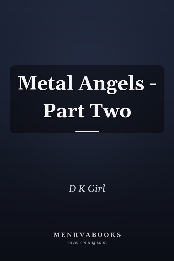 Metal Angels - Part Two
