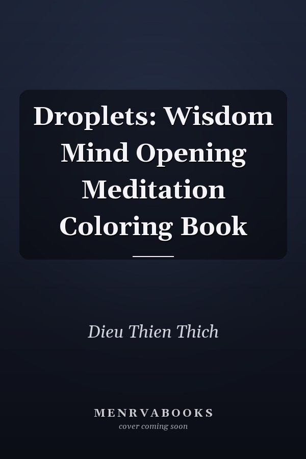 Droplets: Wisdom Mind Opening Meditation Coloring Book