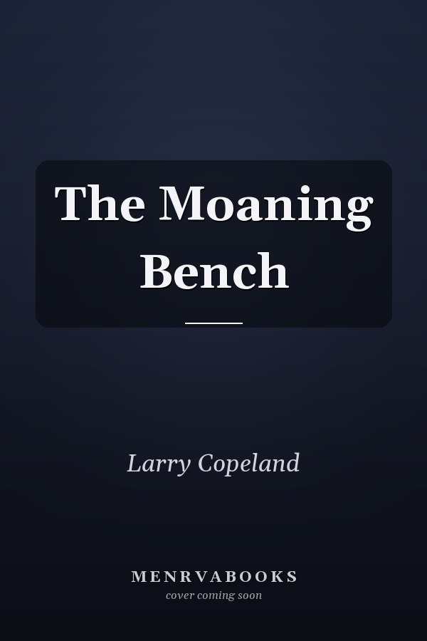 The Moaning Bench