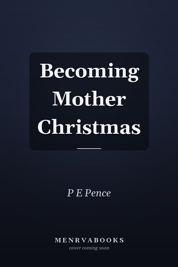 Becoming Mother Christmas
