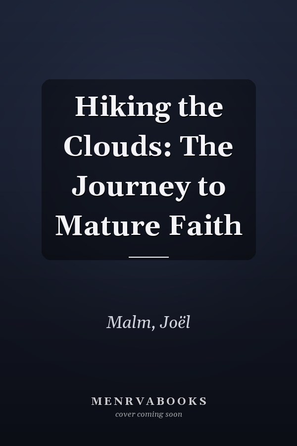 Hiking the Clouds: The Journey to Mature Faith