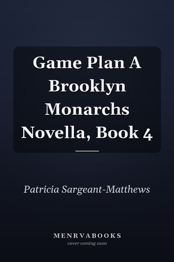 Game Plan A Brooklyn Monarchs Novella, Book 4