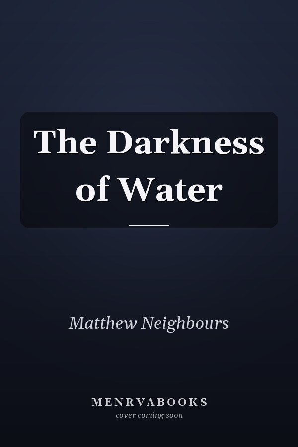 The Darkness of Water