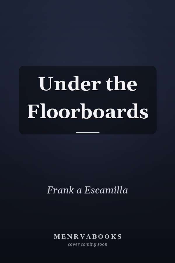 Under the Floorboards