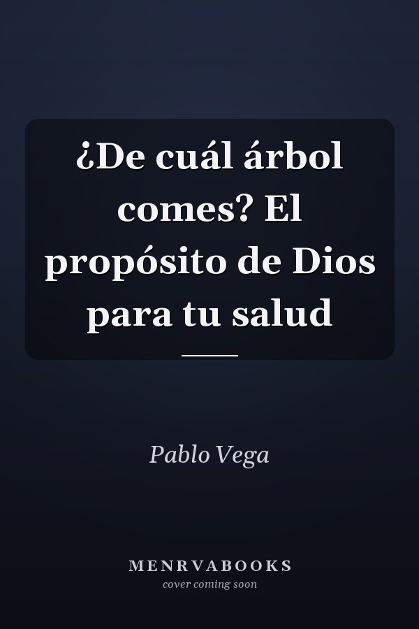 ¿De cuál árbol comes? El propósito de Dios para tu salud